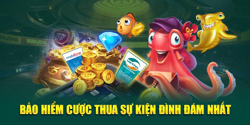 Bảo hiểm cược thua sự kiện đình đám nhất