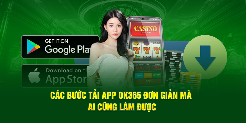 Các bước tải app OK365 đơn giản mà ai cũng làm được