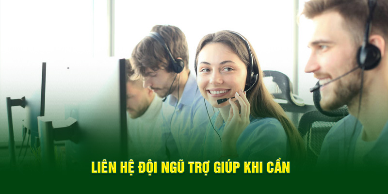 Liên hệ đội ngũ trợ giúp thông tin khuyến mãi khi cần