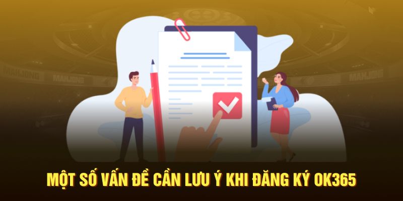 Một số vấn đề cần lưu ý khi đăng ký OK365